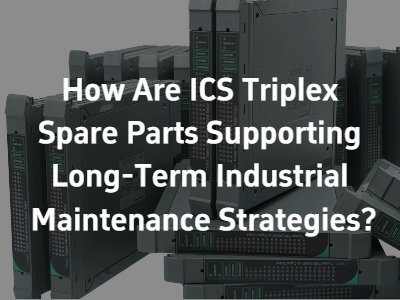 How Are ICS Triplex Spare Parts Supporting Long-Term Industrial Maintenance Strategies?