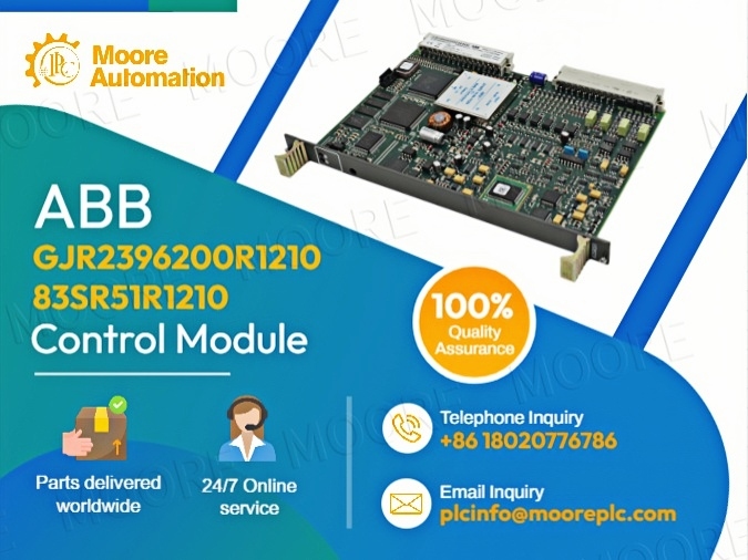 How ABB Enhances Reliability with the GJR2396200R1210 83SR51R1210 Control Module in Modern Industrial Systems