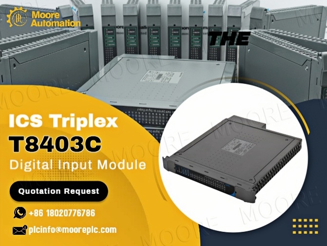 How the ICS Triplex T8403C Digital Input Module Improves Your DCS Spare Parts Management