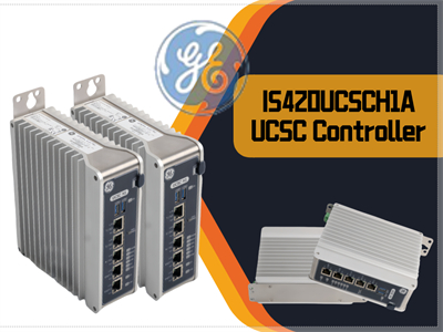 Understanding the GE IS420UCSCH1A UCSC Controller: Key Specifications and Features