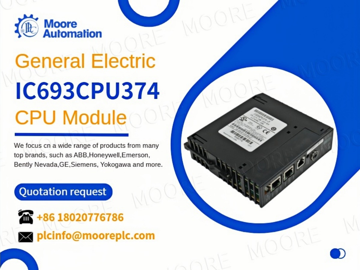 How Does GE IC693CPU374 CPU Module Support Industrial Spare Parts Management Optimization?